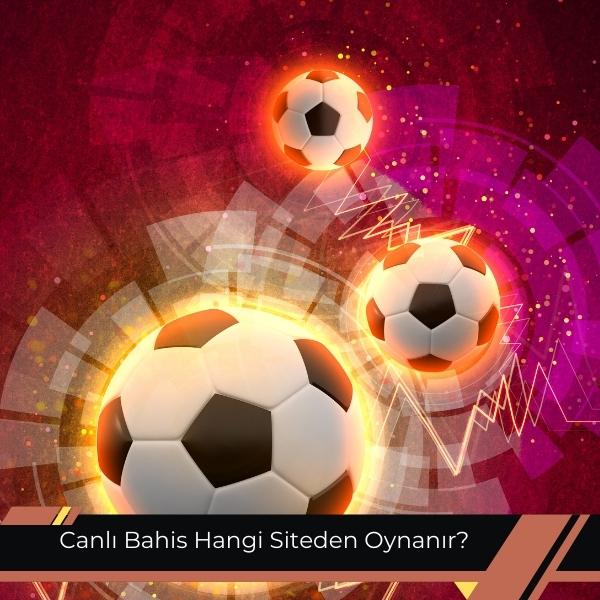 Canlı Bahis Hangi Siteden Oynanır