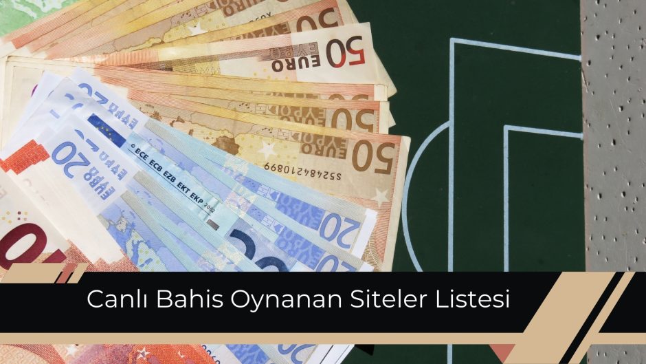 Canlı Bahis Oynanan Siteler Listesi