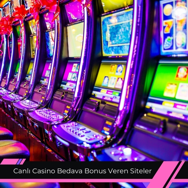 Canlı Casino Bedava Bonus Veren Siteler