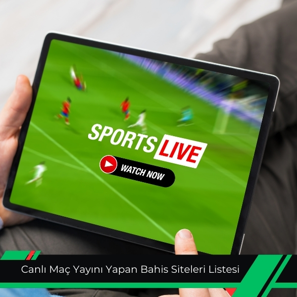 Canlı Maç Yayını Yapan Bahis Siteleri Listesi