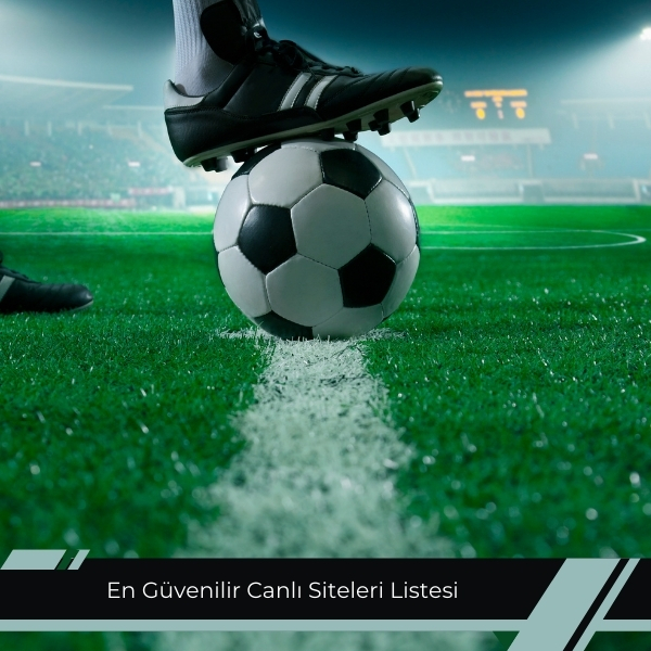 En Güvenilir Canlı Siteleri Listesi