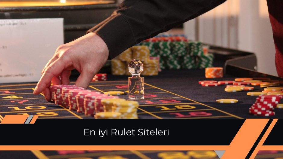 En İyi Rulet Siteleri